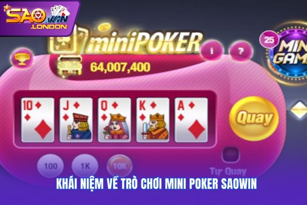 Khái niệm về trò chơi mini poker Saowin